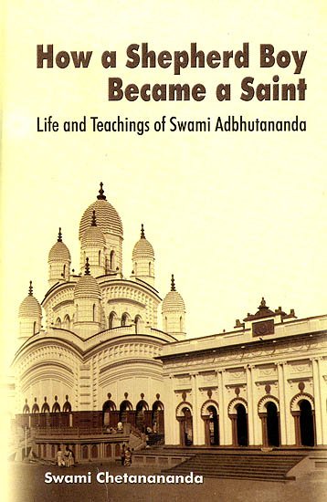 How a Shepherd Boy Became a Saint: Life and Teachings of Swami Adbhutananda cover
